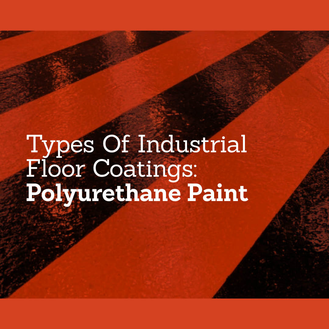 Types Of Industrial  Floor Coatings: Polyurethane Paint